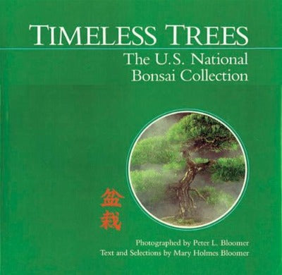 HALF PRICE - Timeless Trees - The U.S. National Bonsai Collection